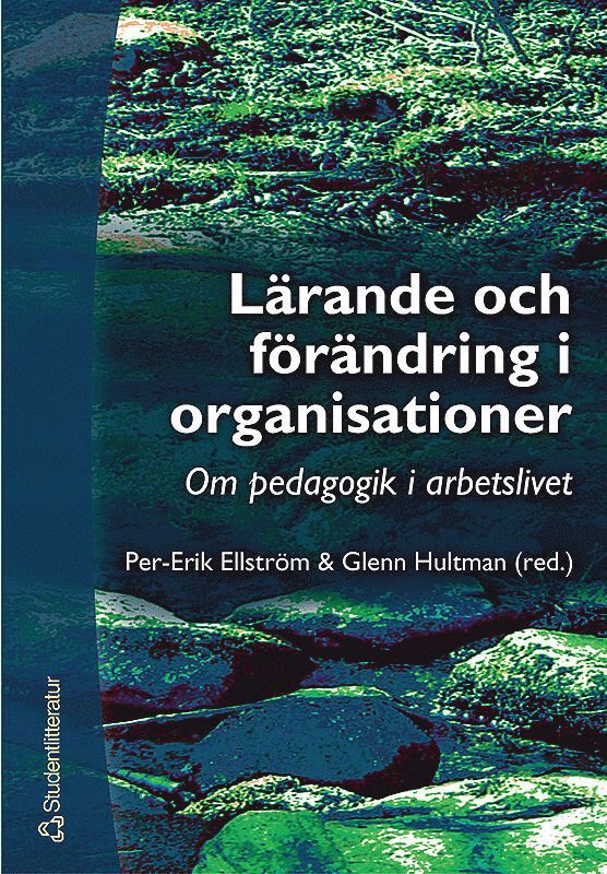 Lärande och förändring i organisationer : om pedagogik i arbetslivet