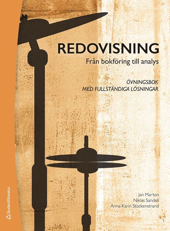Redovisning : från bokföring till analys - Övningsbok med fullständiga lösningar