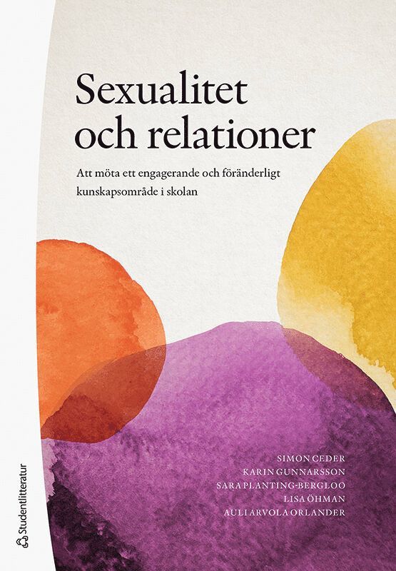 Sexualitet och relationer : att möta ett engagerande och föränderligt kunskapsområde i skolan