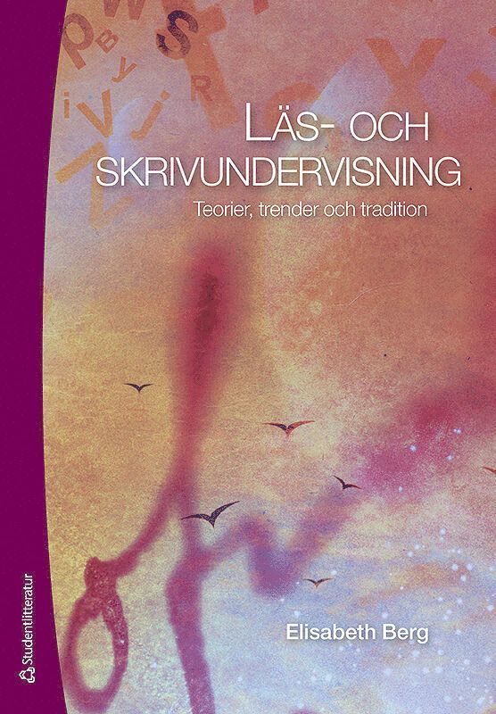 Läs- och skrivundervisning : teorier, trender och tradition