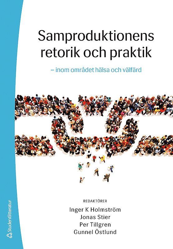 Samproduktionens retorik och praktik - - inom området hälsa och välfärd