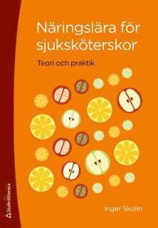 Näringslära för sjuksköterskor : teori och praktik