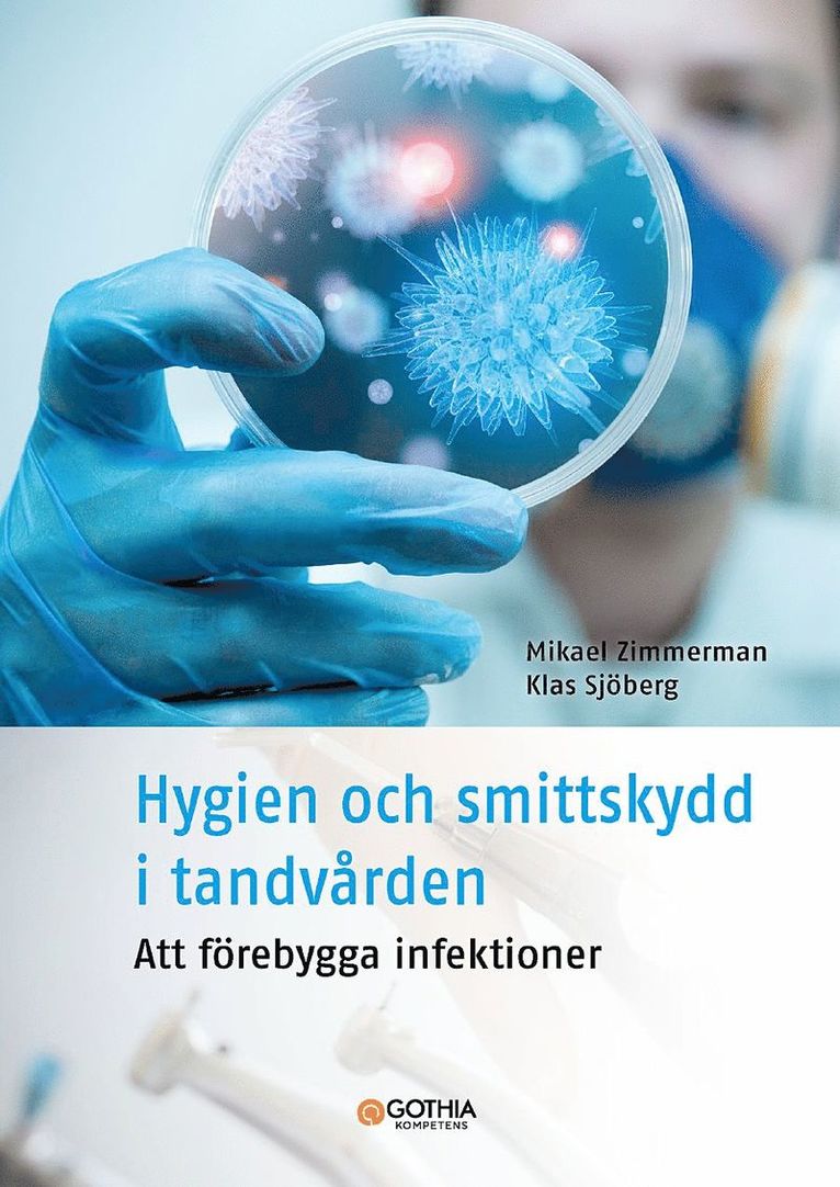 Hygien och smittskydd i tandvården : att förebygga infektioner