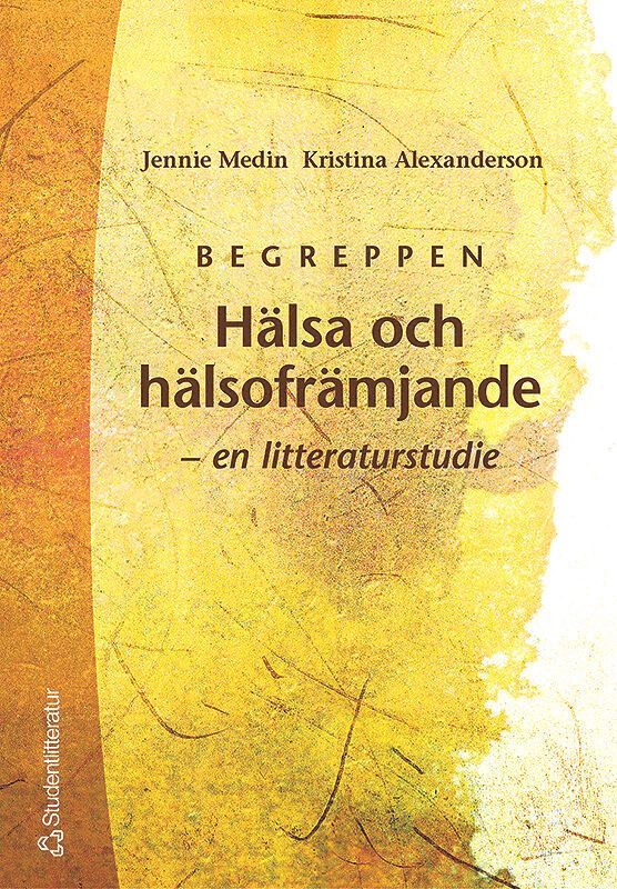 Begreppen Hälsa och hälsofrämjande - - en litteraturstudie