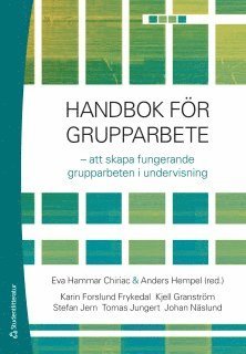 Handbok för grupparbete : att skapa fungerande grupparbeten i undervisning