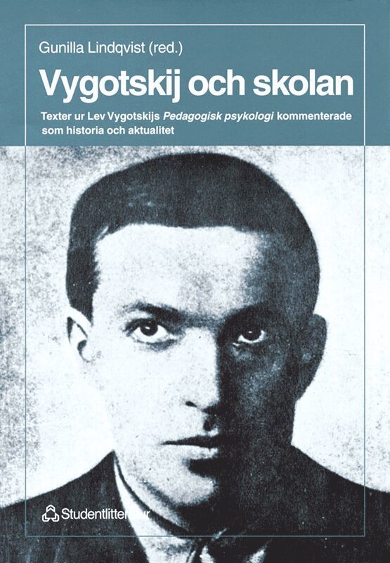 Vygotskij Och Skolan : Texter Ur Lev Vygotskijs Pedagogisk Psykologi Kommen
