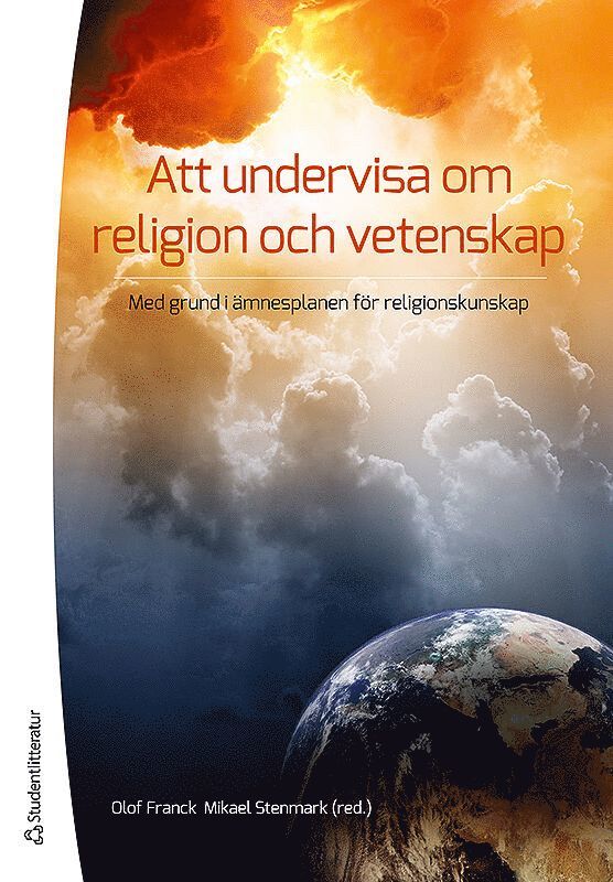 Att undervisa om religion och vetenskap : med grund i ämnesplanen i religionskunskap