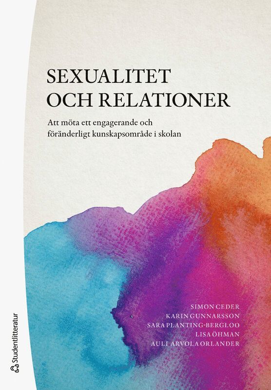 Sexualitet och relationer : att möta ett engagerande och föränderligt kunskapsområde i skolan