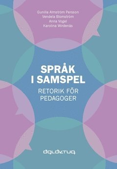 Språk i samspel : Retorik för pedagoger