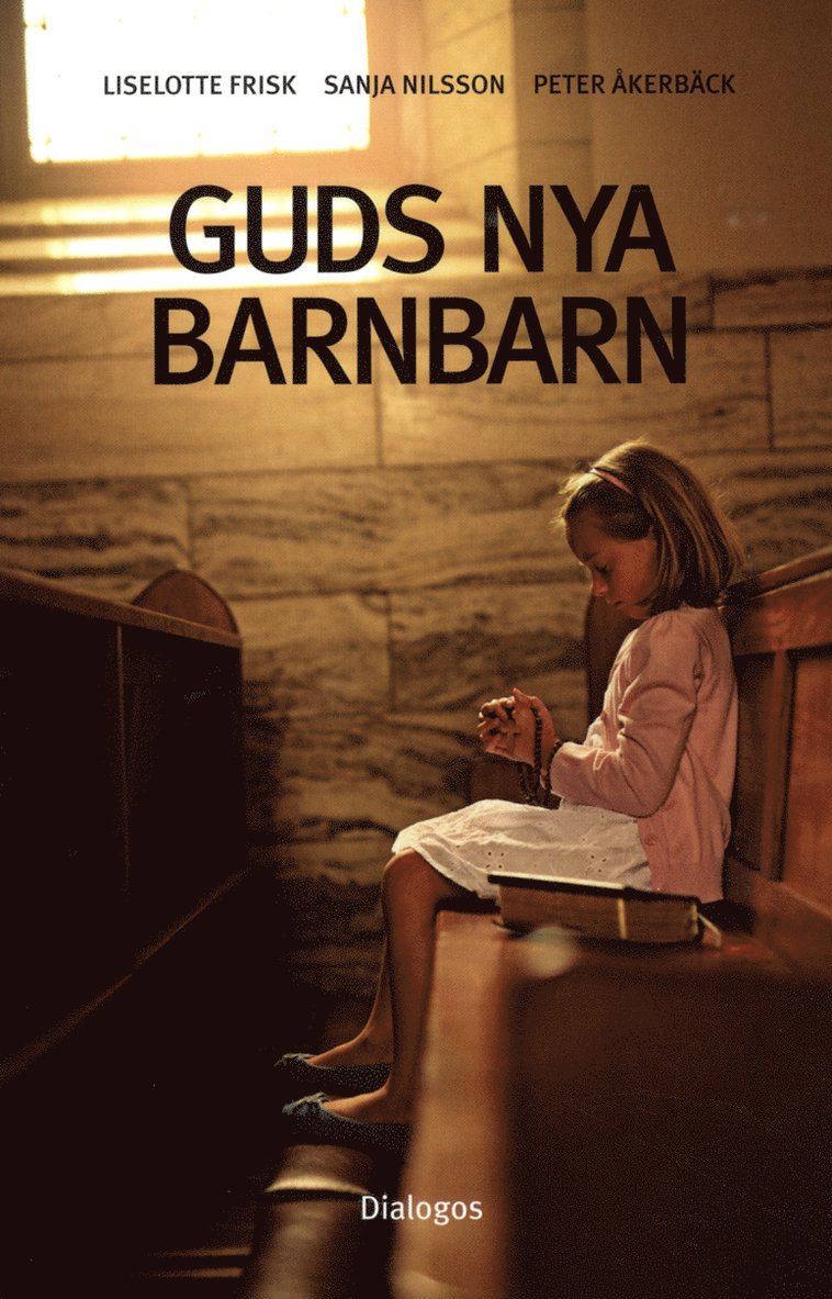 Guds nya barnbarn : att växa upp i kontroversiella religiösa grupper