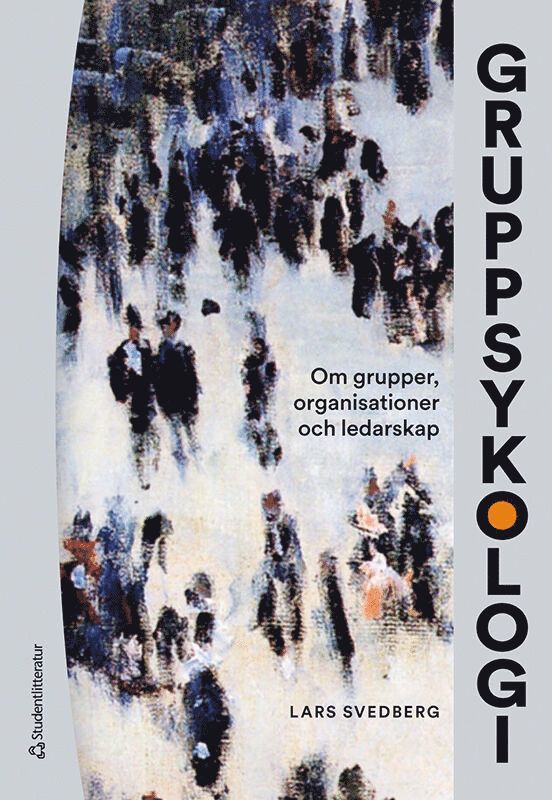 Gruppsykologi : om grupper, organisationer och ledarskap