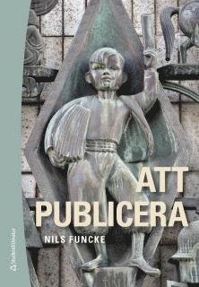 Att publicera : etik och juridik för journalister och publicister