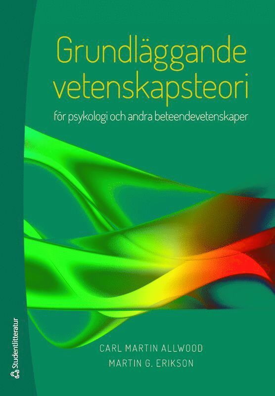 Grundläggande vetenskapsteori : för psykologi och andra beteendevetenskaper