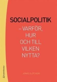 Socialpolitik : varför, hur och till vilken nytta?