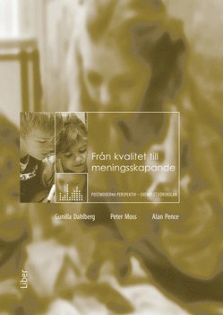Från kvalitet till meningsskapande : postmoderna perspektiv - exemplet förskolan