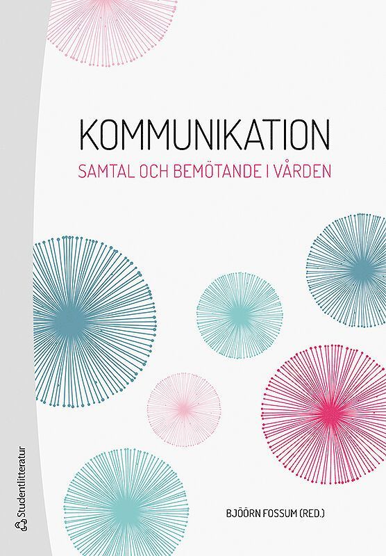 Kommunikation : samtal och bemötande i vården