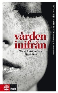 Vården inifrån : när sjuksköterskan blir patient