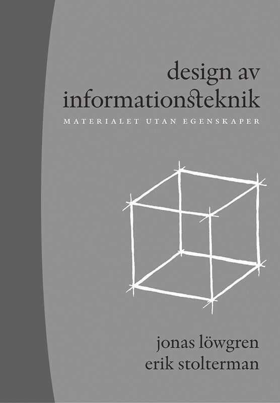 Design av informationsteknik : materialet utan egenskaper