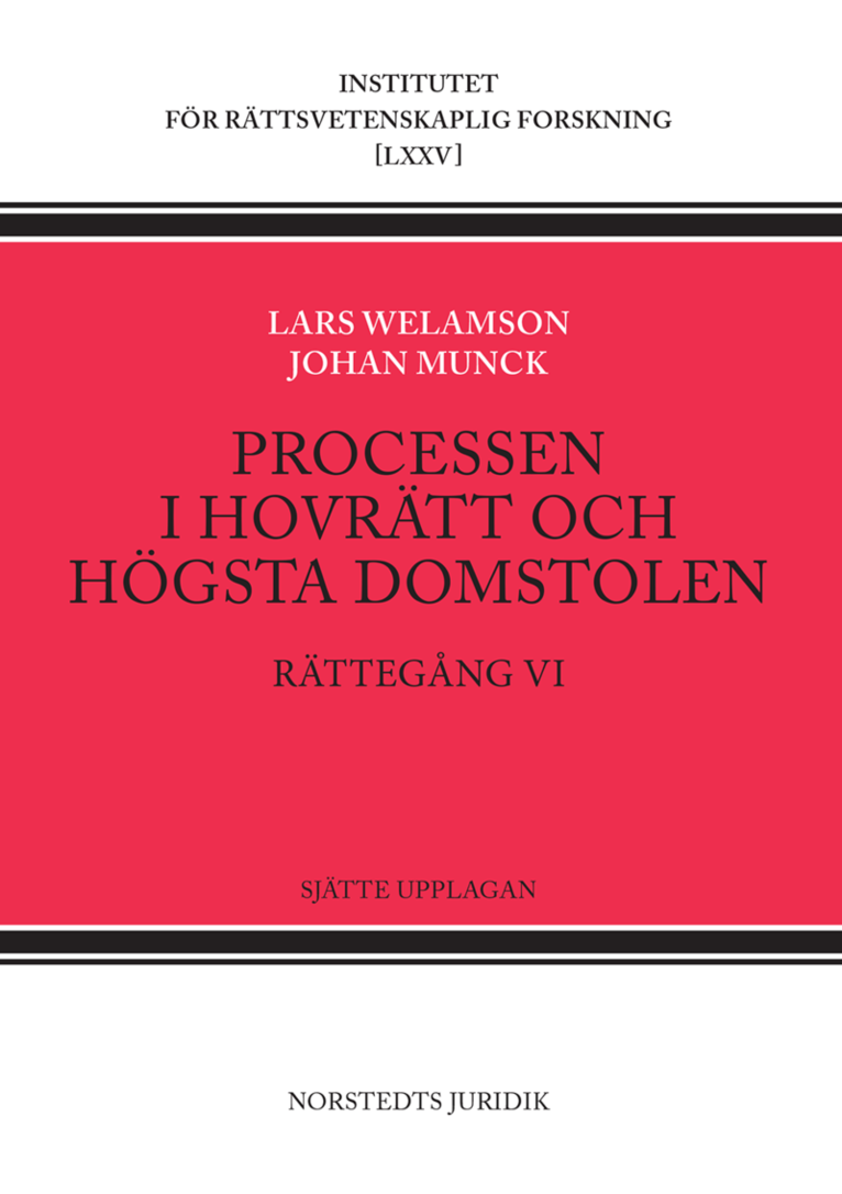 Processen i hovrätt och Högsta domstolen : rättegång VI
